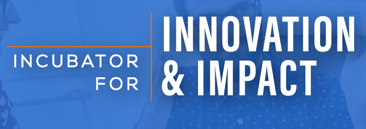 Incubator for Innovation and Impact